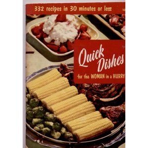 VINTAGE 1955 QUICK DISHES FOR THE WOMAN IN A HURRY